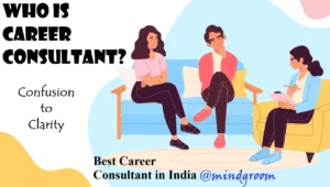 Asking question Who is career consultant? Confusion to Clarity by mindgroom best career consultant in india